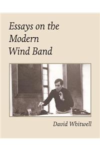 Essays on the Modern Wind Band