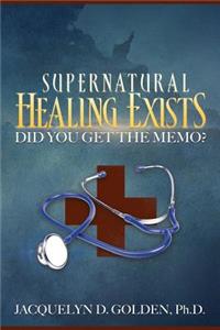 Supernatural Healing Exists