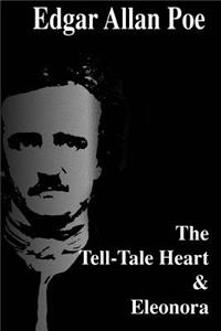 The Tell-Tale Heart & Eleonora