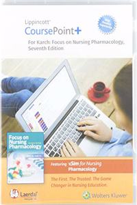 Lippincott Coursepoint+ Enhanced for Karch's Focus on Nursing Pharmacology