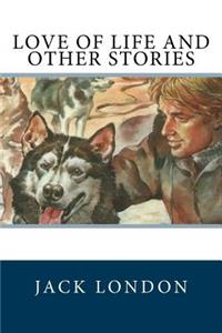 Love of Life and Other Stories
