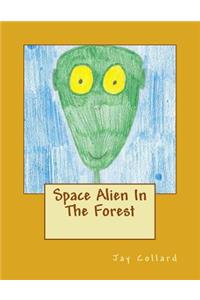 Space Alien In The Forest