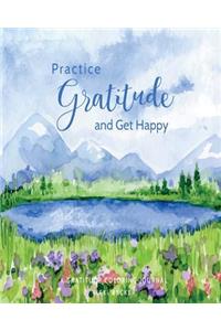 Practice Gratitude and Get Happy