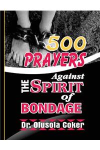 500 prayers against the spirit of Bondage