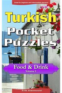 Turkish Pocket Puzzles - Food & Drink - Volume 1: A Collection of Puzzles and Quizzes to Aid Your Language Learning