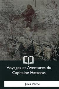 Voyages et Aventures du Capitaine Hatteras