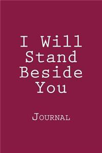 I Will Stand Beside You