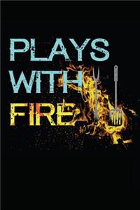 Play with Fire