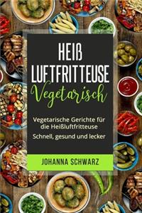 Heißluftfritteuse Vegetarisch