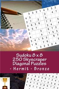 Sudoku 8 x 8 -250 Skyscraper Diagonal Puzzles - Hermit - Bronze: All you need is for relaxation