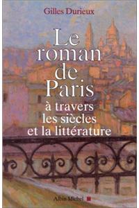 Roman de Paris a Travers Les Siecles Et La Litterature (Le)