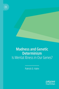 Madness and Genetic Determinism