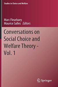 Conversations on Social Choice and Welfare Theory - Vol. 1