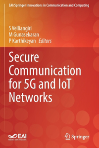 Secure Communication for 5G and IoT Networks