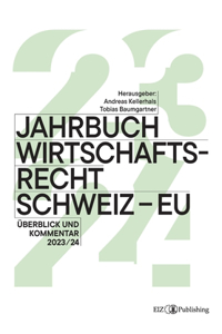 Jahrbuch Wirtschaftsrecht Schweiz - EU 2024