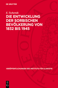 Die Entwicklung Der Sorbischen Bevölkerung Von 1832 Bis 1945