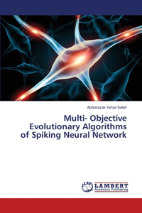 Multi- Objective Evolutionary Algorithms of Spiking Neural Network