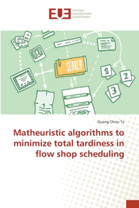Matheuristic algorithms to minimize total tardiness in flow shop scheduling