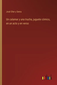 calamar y una trucha, juguete cómico, en un acto y en verso