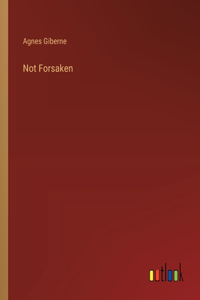 Not Forsaken