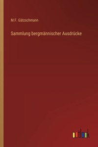 Sammlung bergmännischer Ausdrücke