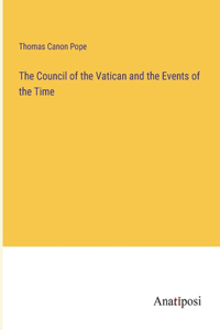 Council of the Vatican and the Events of the Time