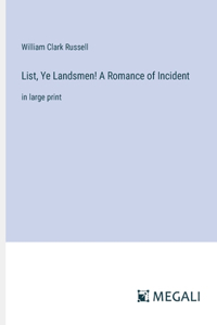 List, Ye Landsmen! A Romance of Incident