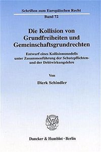 Die Kollision Von Grundfreiheiten Und Gemeinschaftsgrundrechten