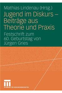 Jugend im Diskurs - Beiträge aus Theorie und Praxis