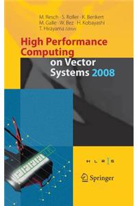 High Performance Computing on Vector Systems 2008