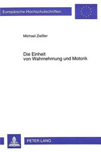 Die Einheit von Wahrnehmung und Motorik