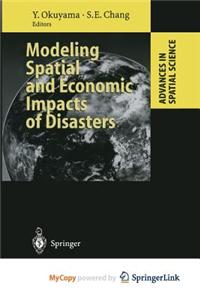 Modeling Spatial and Economic Impacts of Disasters