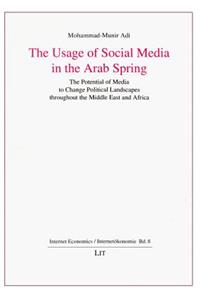 The Usage of Social Media in the Arab Spring, 8
