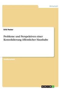 Probleme und Perspektiven einer Konsolidierung öffentlicher Haushalte