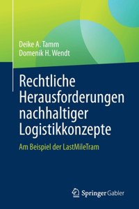 Rechtliche Herausforderungen nachhaltiger Logistikkonzepte