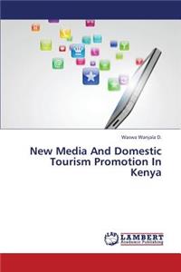 New Media and Domestic Tourism Promotion in Kenya