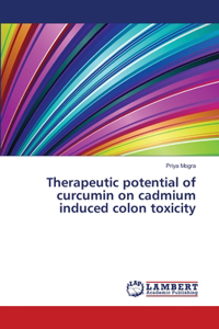 Therapeutic potential of curcumin on cadmium induced colon toxicity