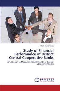 Study of Financial Performance of District Central Cooperative Banks