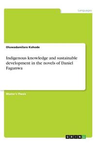 Indigenous knowledge and sustainable development in the novels of Daniel Fagunwa