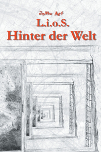 L.i.o.S. Hinter der Welt