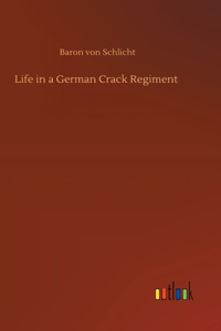 Life in a German Crack Regiment