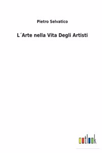 L´Arte nella Vita Degli Artisti