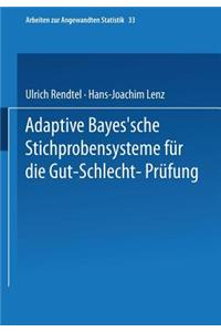 Adaptive Bayes'sche Stichprobensysteme Für Die Gut-Schlecht-Prüfung