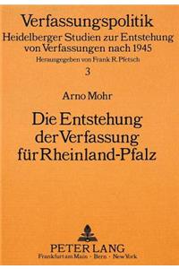 Die Entstehung der Verfassung fuer Rheinland-Pfalz