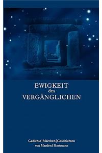 Ewigkeit des Vergänglichen