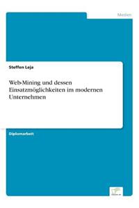 Web-Mining und dessen Einsatzmöglichkeiten im modernen Unternehmen