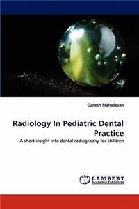Radiology in Pediatric Dental Practice