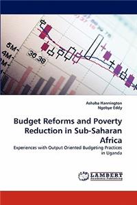 Budget Reforms and Poverty Reduction in Sub-Saharan Africa