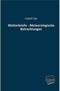 Wetterbriefe - Meteorologische Betrachtungen