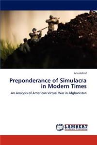 Preponderance of Simulacra in Modern Times